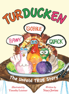 Turducken: The Untold TRUE Story