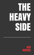 The Heavy Side: a novel