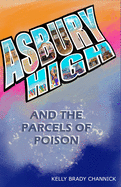 Asbury High and the Parcels of Poison: Asbury High Series