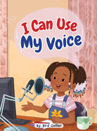 I Can Use My Voice