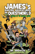 James's Ragtag Adventures in Questworld: Return of the Goblin Queen (Book 1)