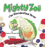 Mighty Zo├â┬½: The Misunderstood Parrot