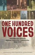 One Hundred Voices: Harrisburg's Historic African American Community, 1850-1920