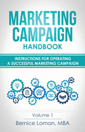 Marketing Campaign Handbook: Volume One: Instructions For Operating A Successful Marketing Campaign