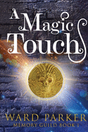A Magic Touch: A midlife paranormal mystery (Memory Guild)