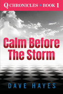 Calm Before The Storm (The Q Chronicles)