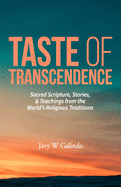 'Taste of Transcendence: Sacred Scripture, Stories, & Teachings from the World's Religious Traditions'