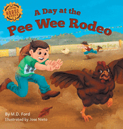 A Day at the Pee Wee Rodeo: A Western Rodeo Adventure for Kids Ages 4-8 (Rocking Horse Rodeo)