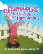 Samia's First Day at Gymnastics: A book to help children overcome their fears. (Samia Ali Books)