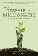 From Despair to Millionaire: Growing Beyond Hardship