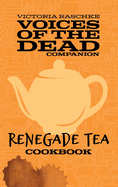 The Renegade Tea Cookbook (Voices of the Dead)