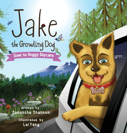 Jake the Growling Dog Goes to Doggy Daycare: A Children's Book about Trying New Things, Friendship, Finding Comfort, and Kindness (2)