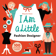 I Am A Little Fashion Designer (Careers for Kids): (Toddler Activity Kit, Fashion Design for Kids Book) (Little Professionals)