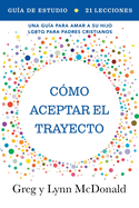 Gu├â┬¡a de estudio C├â┬│mo aceptar el trayecto (Spanish Edition)