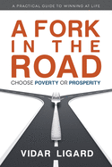 A Fork in the Road: Choose Poverty or Prosperity