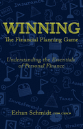 WINNING The Financial Planning Game: Understanding the Essentials of Personal Finance