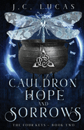 Cauldron of Hope and Sorrows: A Young Adult Epic Fae Fantasy (The Four Keys)