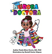 Aurora la Doctora (Hispanics in Medicine and Science)