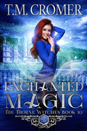 Enchanted Magic (Thorne Witches)