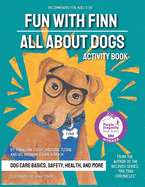 Fun with Finn Activity Book: All About Dogs