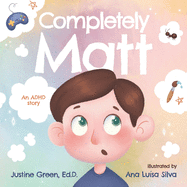 Completely Matt: An ADHD Story (Completely Me)
