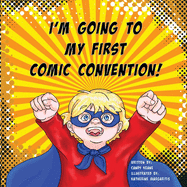 I'm Going to My First Comic Convention