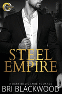 Steel Empire: A Dark Billionaire Romance (Broken Cross)