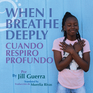 When I Breathe Deeply/Cuando respiro profundo (English and Spanish Edition)