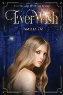 Everwish; The Primati Witches Book One: Primati Witches Book One (1)