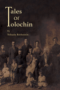 Tales of Tolochin: The Story of A Classical Shtetl