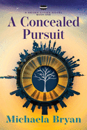 A Concealed Pursuit: A Seven Cities Novel