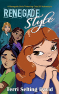 Renegade Style: Book Two of The Renegade Girls Tinkering Club