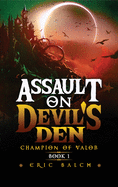 Assault on Devil's Den: Champion of Valor Book 1 (The Sarcasca Chronicles)