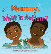 Mommy, What Is Autism?