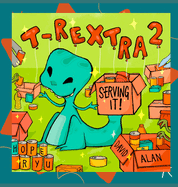 T-Rextra 2: Serving It!