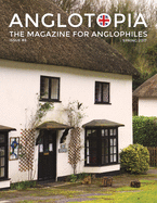 Anglotopia Magazine - Issue #6 - The Anglophile Magazine - British Airways, Winchester, Police Box, Milton Abbas, London Smog, and More!: The Anglophile Magazine
