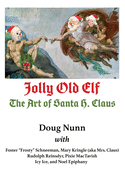 Jolly Old Elf: The Art of Santa H. Claus