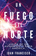 Un Fuego Del Norte (Spanish Edition)