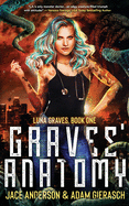 Graves' Anatomy: Book One of the Luna Graves Urban Fantasy Series