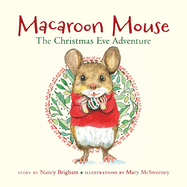 Macaroon Mouse The Christmas Eve Adventure (Macaroon Mouse Adventures)