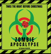 Twas the Night Before Christmas - Zombie Apocalypse