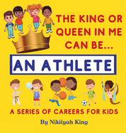The King or Queen in Me Can Be: An Athlete