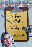 The Book of Ruth: Taming Ghosts, Saving History