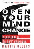 Open Your Mind to Change: A Guidebook to the Great Awakening