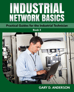 Industrial Network Basics: Practical Guides for the Industrial Technician (Book 3)