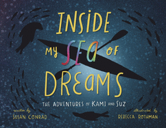 Inside my Sea of Dreams: The Adventures of Kami and Suz