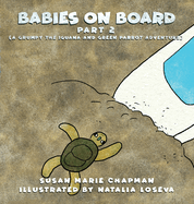 Babies on Board Part 2 (Grumpy the Iguana and Green Parrot Adventures)
