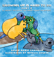 Growing Up Is Hard To Do Part 2 (Grumpy the Iguana and Green Parrot Adventures)