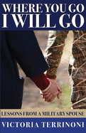 Where You Go, I Will Go: Lessons From a Military Spouse