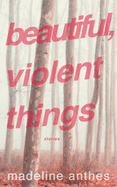 Beautiful, Violent Things